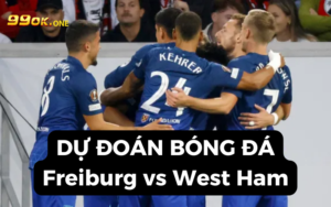 Dự Đoán Bóng Đá: Nhận định Freiburg vs West Ham (03h00 ngày 08/03): Lịch Sử Liệu Có Thay Đổi?