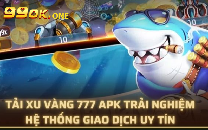 Bắn cá xu vàng 777 - Cổng Game Giải Trí Đỉnh Cao Châu Á
