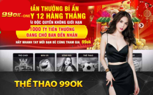 Thể Thao 99OK – Sân Chơi Cá Cược Thỏa Mãn Đam Mê